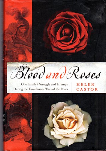 cover image Blood and Roses: One Family's Struggle and Triumph During England's Tumultuous Wars of the Roses