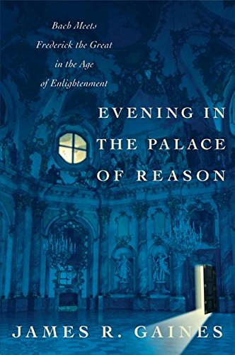 cover image EVENING IN THE PALACE OF REASON: Bach Meets Frederick the Great in the Age of Enlightenment