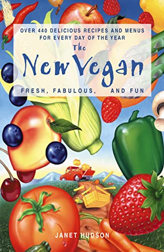 cover image The New Vegan: Fresh, Fabulous, and Fun