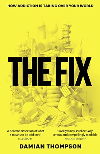 cover image The Fix: How Addiction Is Taking Over Your World 