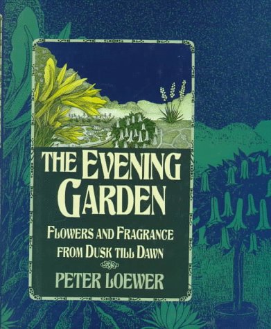 cover image The Evening Garden: Flowers and Fragrance from Dusk Till Dawn