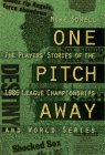 cover image One Pitch Away: The Players' Stories of the 1986 League Championships and World Series