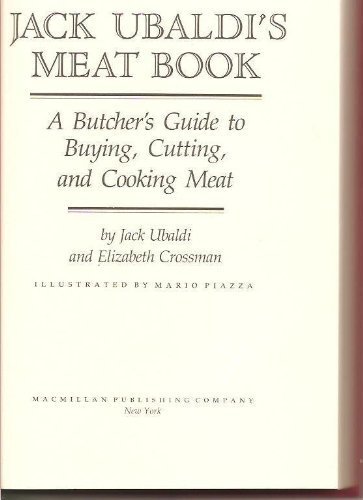 cover image Jack Ubaldi's Meat Book: A Butcher's Guide to Buying, Cutting, and Cooking Meat