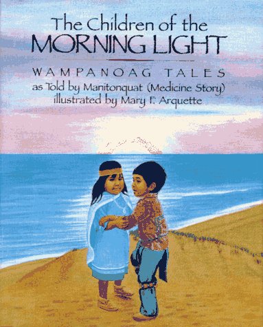 cover image The Children of the Morning Light: Wampanoag Tales as Told by Manitonquat