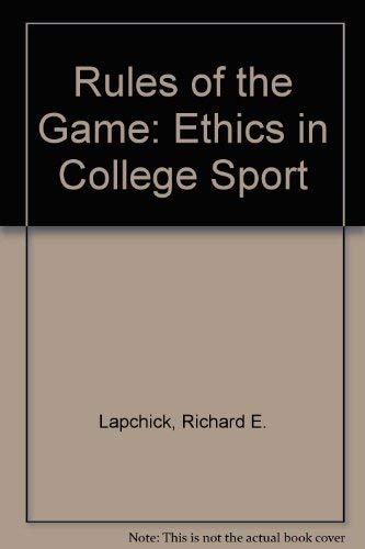 cover image The Rules of the Game: Ethics in College Sport