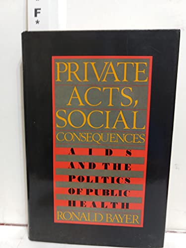 cover image Private Acts, Social Consequences: AIDS and the Politics of Public Health