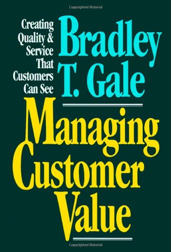 cover image Managing Customer Value: Creating Quality and Service That Customers Can See