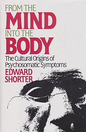 cover image From the Mind Into the Body: The Cultural Origins of Psychosomatic Symptoms