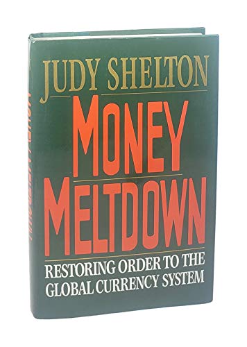 cover image Money Meltdown: Restoring Order to the Global Currency System