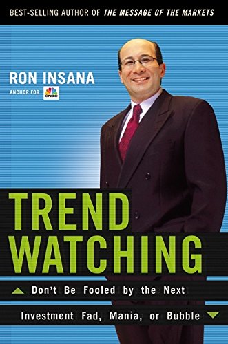 cover image Trendwatching: Don't Be Fooled by the Next Investment Fad, Mania, or Bubble