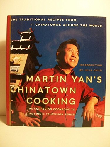 cover image MARTIN YAN'S CHINATOWN COOKING: 200 Traditional Recipes from Chinatowns Around the World