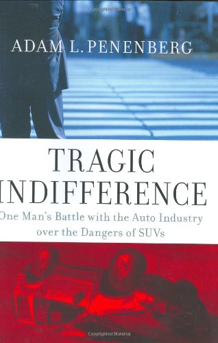 cover image TRAGIC INDIFFERENCE: One Man's Battle with the Auto Industry over the Danger of SUVs