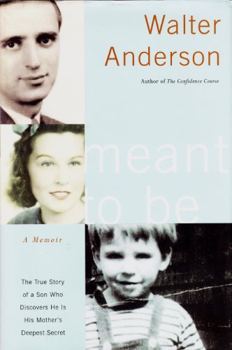 cover image MEANT TO BE: The True Story of a Son Who Discovers He Is His Mother's Deepest Secret
