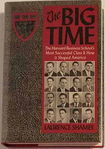 cover image The Big Time: The Harvard Business School's Most Successful Class and How It Shaped America