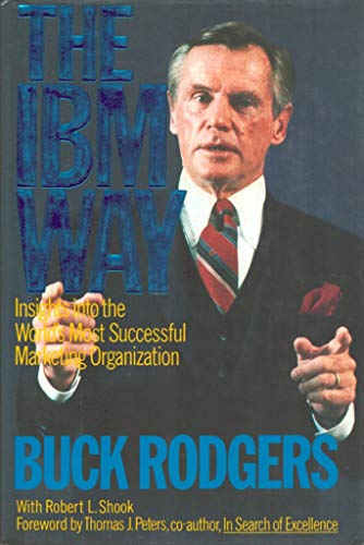 cover image The IBM Way: Insights Into the World's Most Successful Marketing Organization