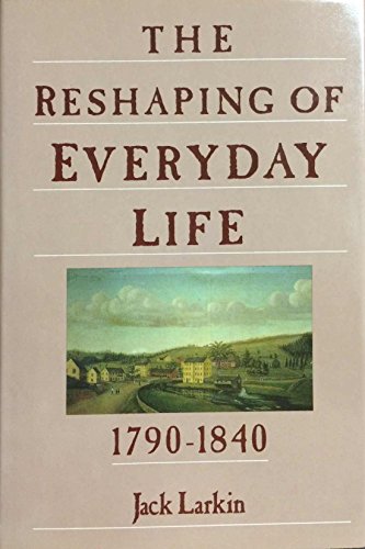cover image The Reshaping of Everyday Life, 1790-1840
