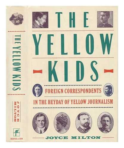 cover image The Yellow Kids: Foreign Correspondents in the Heyday of Yellow Journalism