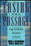 cover image Easing the Passage: Medical and Legal Steps Including ""The Living Will,"" to Guarantee A...