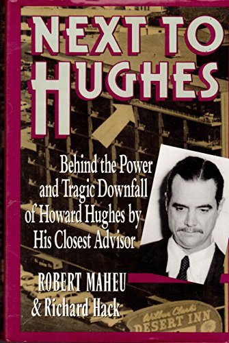 cover image Next to Hughes: Behind the Power and Tragic Downfall of Howard Hughes by His Closest Advisor