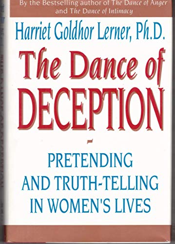 cover image The Dance of Deception: Pretending and Truth-Telling in Women's Lives