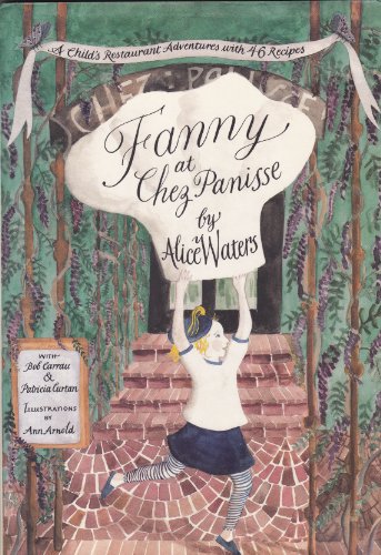 cover image Fanny at Chez Panisse: A Child's Restaurant Adventure with 46 Recipes