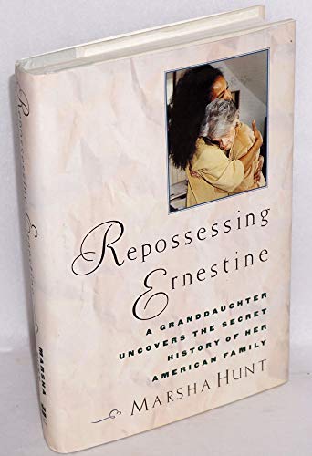 cover image Repossessing Ernestine: A Granddaughter Uncovers the Secret History of Her American Family