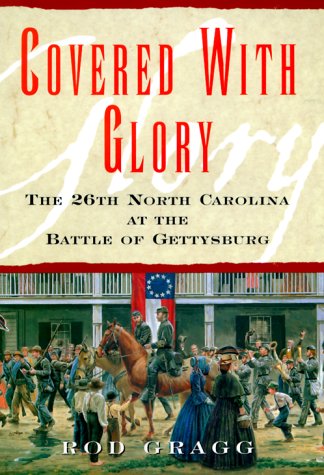 cover image Covered with Glory: The 26th North Carolina Infantry at Gettysburg