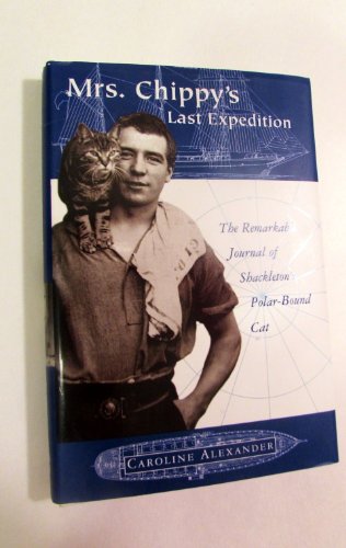 cover image Mrs. Chippy's Last Expedition: The Remarkable Journal of Shackleton's Polar-Bound Cat