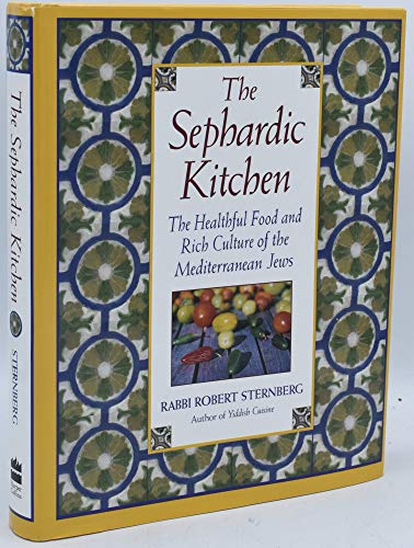 cover image The Sephardic Kitchen: The Healthy Food and Rich Culture of the Mediterranean Jews