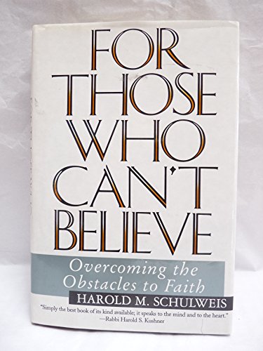 cover image For Those Who Can't Believe: Overcoming the Obstacles to Faith
