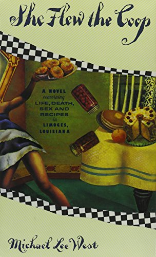 cover image She Flew the COOP: A Novel Concerning Life, Death, Sex, and Recipes in Limoges, Louisiana