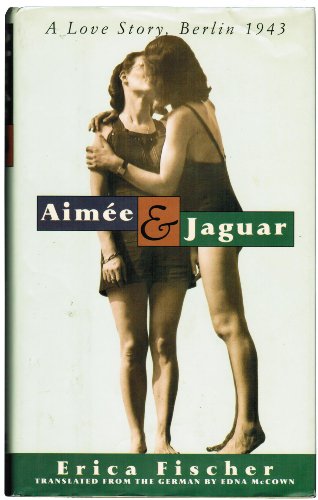cover image Aimee and Jaguar: A Love Story, Berlin 1943