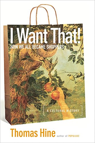 cover image I WANT THAT! How We All Became Shoppers