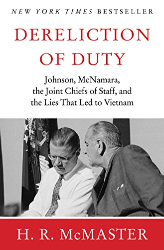 cover image Dereliction of Duty: Johnson, McNamara, the Joint Chiefs of Staff, and the Lies That Led to Vietnam
