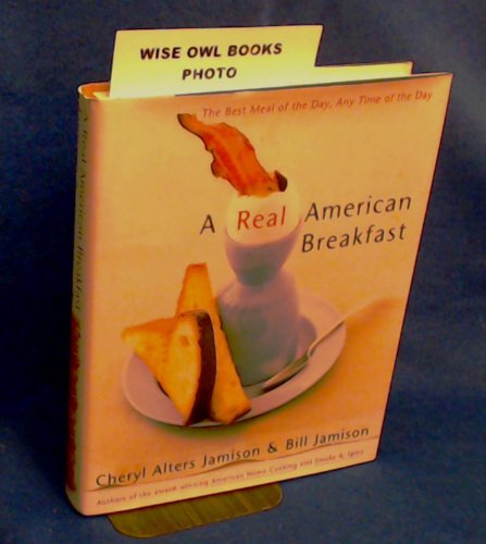 cover image A REAL AMERICAN BREAKFAST: The Best Meal of the Day, Anytime of the Day