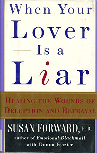 cover image When Your Lover is a Liar: Healing the Wounds of Deception and Betrayal