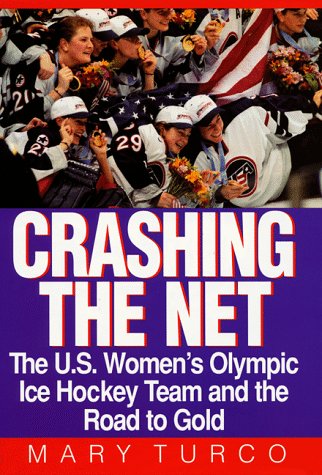 cover image Crashing the Net: The U.S. Women's Olympic Ice Hockey Team and the Road to Gold