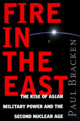 cover image Fire in the East: The Rise of Asian Military Power and the Second Nuclear Age