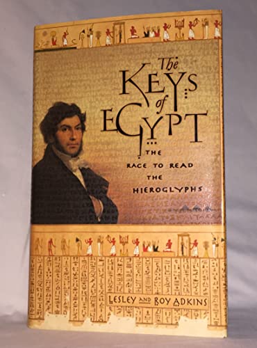 cover image The Keys of Egypt: The Obsession to Decipher Egyptian Hieroglyphs