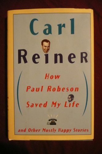 cover image How Paul Robeson Saved My Life and Other Mostly Happy Stories