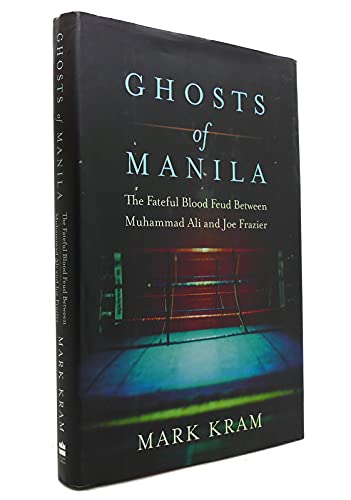 cover image GHOSTS OF MANILA: The Fateful Blood Feud Between Muhammad Ali and Joe Frazier