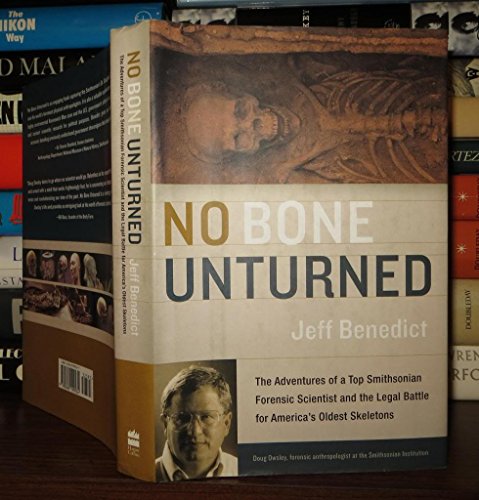 cover image NO BONE UNTURNED: The Adventures of the Smithsonian's Top Forensic Scientist and the Legal Battle for America's Oldest Skeletons
