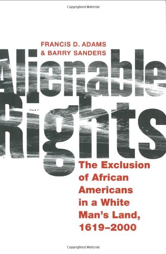 cover image Alienable Rights: The Exclusion of African Americans in a White Man's Land, 1619-2000