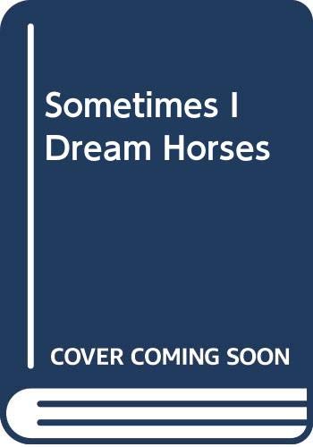 cover image Sometimes I Dream Horses