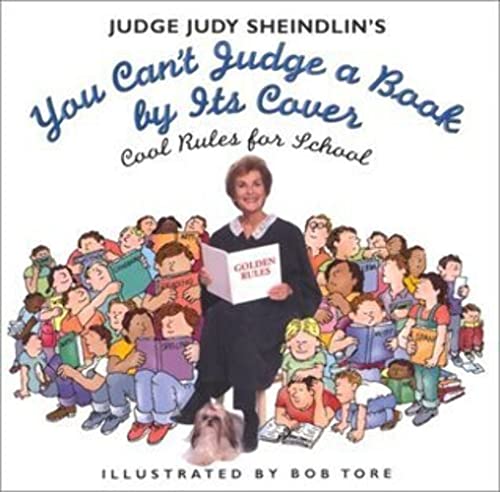 cover image Judge Judy Sheindlin's You Can't Judge a Book by Its Cover: Cool Rules for School