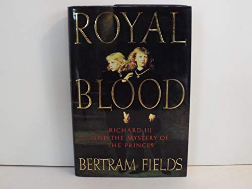 cover image Royal Blood: King Richard III and the Mystery of the Princes