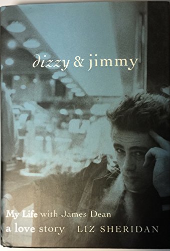 cover image Dizzy & Jimmy: My Life with James Dean: A Love Story
