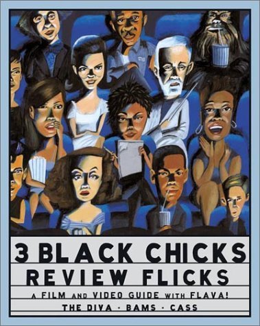 cover image 3 Black Chicks Review Flicks: A Film and Video Guide with Flava!