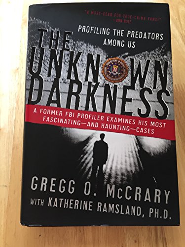 cover image THE UNKNOWN DARKNESS: Profiling the Predators Among Us