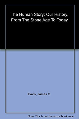 cover image THE HUMAN STORY: Our History, from the Stone Age to Today